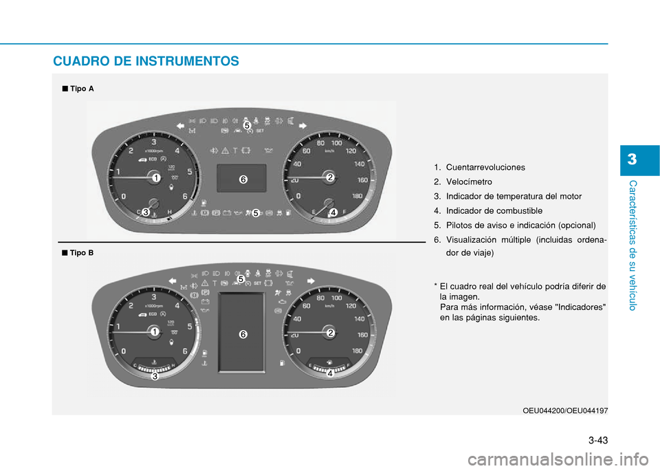 Hyundai H350 2015 Manual del propietario (in Spanish) 3-43
Caracter Hyundai H350 2015 Manual del propietario (in Spanish) 3-43
Caracter