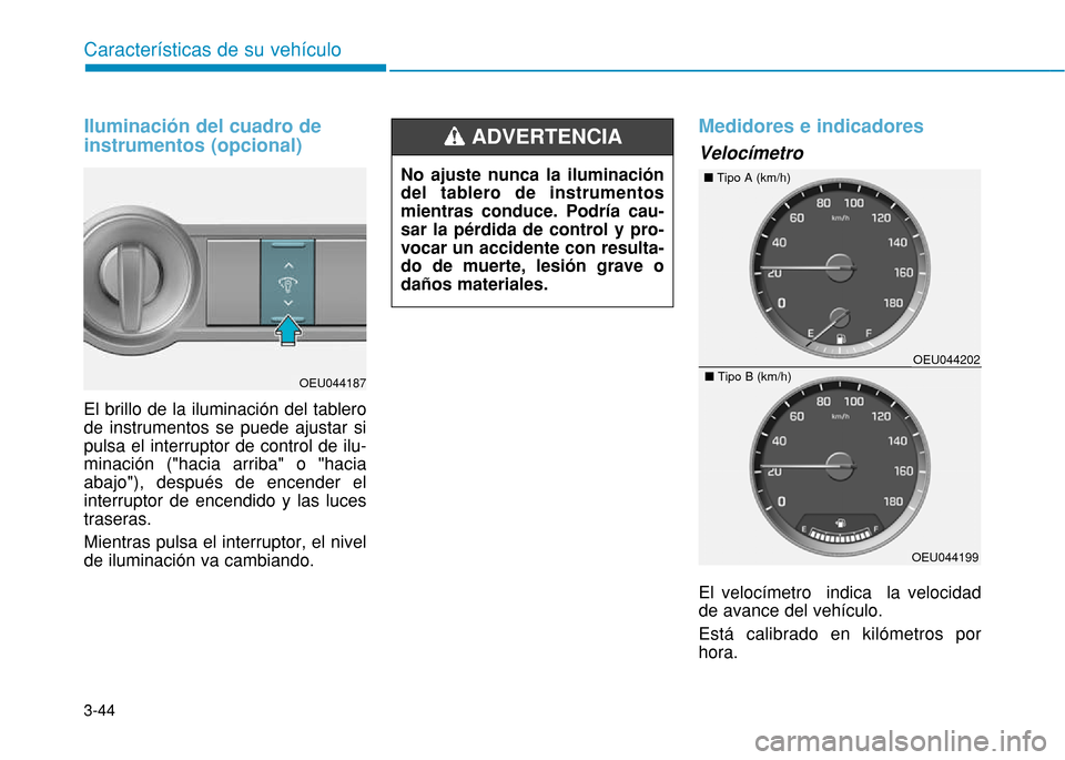 Hyundai H350 2015 Manual del propietario (in Spanish) 3-44
Caracter Hyundai H350 2015 Manual del propietario (in Spanish) 3-44
Caracter