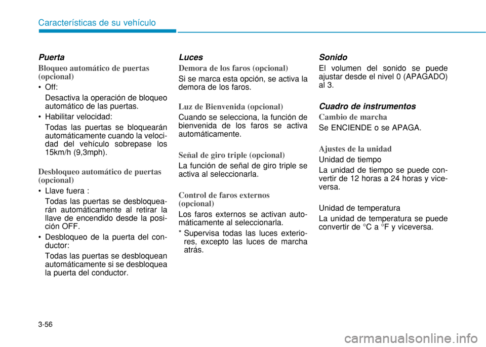 Hyundai H350 2015 Manual del propietario (in Spanish) 3-56
Caracter Hyundai H350 2015 Manual del propietario (in Spanish) 3-56
Caracter