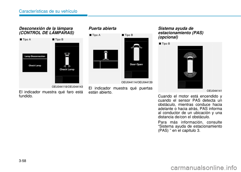 Hyundai H350 2015 Manual del propietario (in Spanish) 3-58
Caracter Hyundai H350 2015 Manual del propietario (in Spanish) 3-58
Caracter