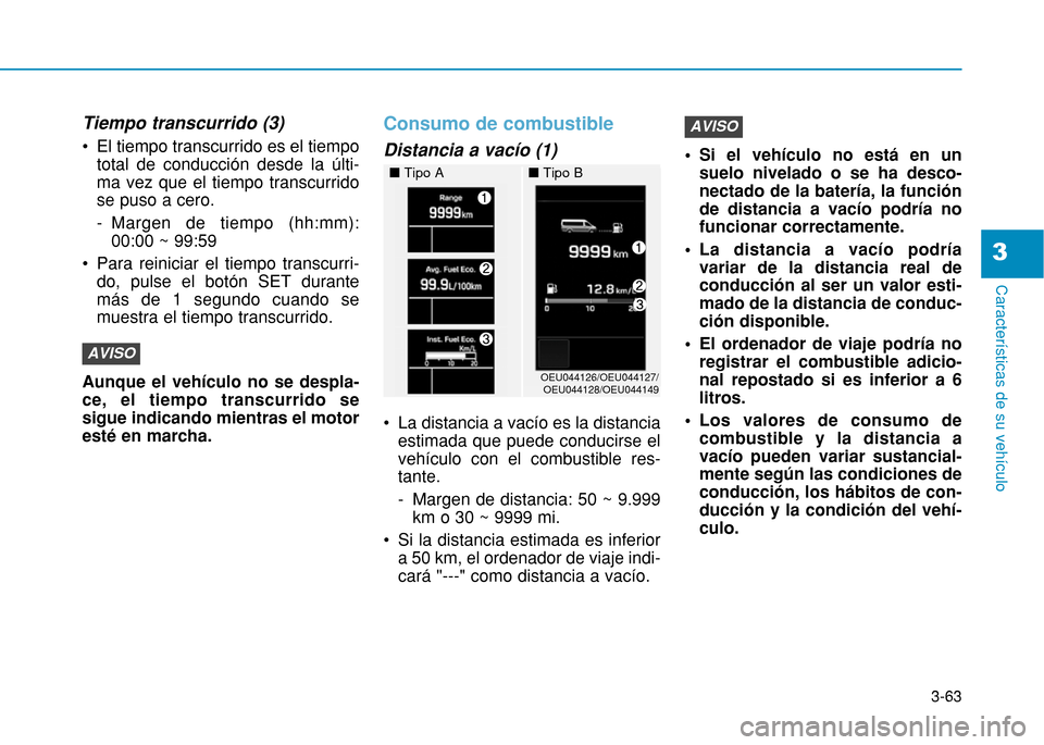 Hyundai H350 2015 Manual del propietario (in Spanish) 3-63
Caracter Hyundai H350 2015 Manual del propietario (in Spanish) 3-63
Caracter