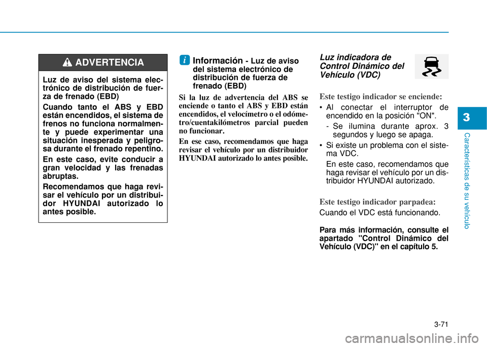 Hyundai H350 2015 Manual del propietario (in Spanish) 3-71
Caracter Hyundai H350 2015 Manual del propietario (in Spanish) 3-71
Caracter
