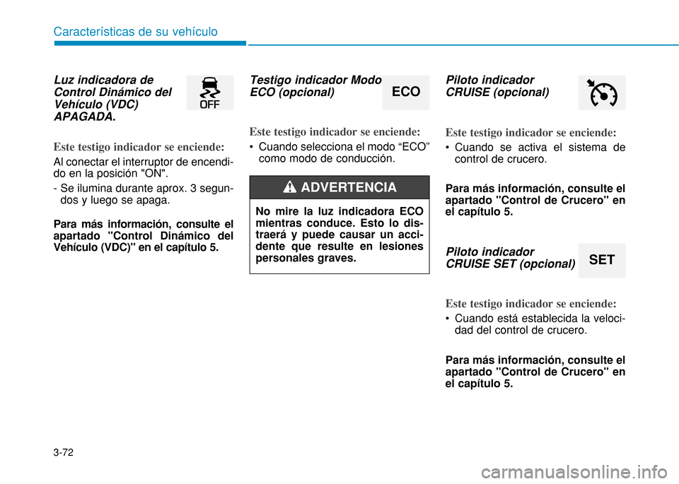 Hyundai H350 2015 Manual del propietario (in Spanish) 3-72
Caracter Hyundai H350 2015 Manual del propietario (in Spanish) 3-72
Caracter