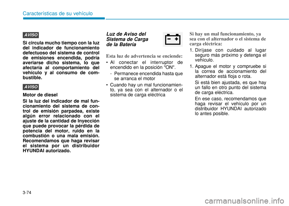 Hyundai H350 2015 Manual del propietario (in Spanish) 3-74
Caracter Hyundai H350 2015 Manual del propietario (in Spanish) 3-74
Caracter