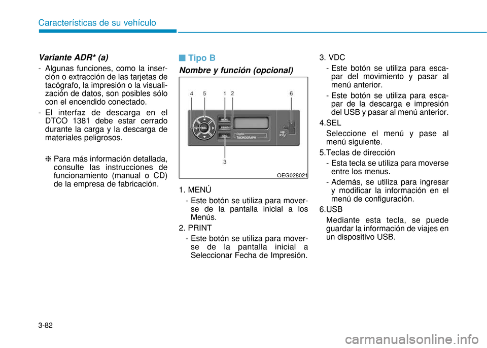Hyundai H350 2015 Manual del propietario (in Spanish) 3-82
Caracter Hyundai H350 2015 Manual del propietario (in Spanish) 3-82
Caracter