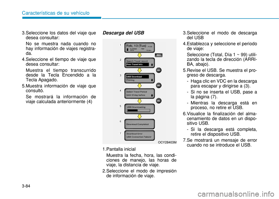 Hyundai H350 2015 Manual del propietario (in Spanish) 3-84
Caracter Hyundai H350 2015 Manual del propietario (in Spanish) 3-84
Caracter