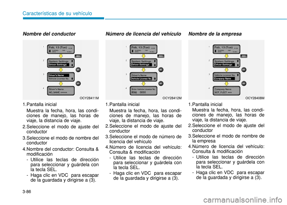 Hyundai H350 2015 Manual del propietario (in Spanish) 3-86
Caracter Hyundai H350 2015 Manual del propietario (in Spanish) 3-86
Caracter