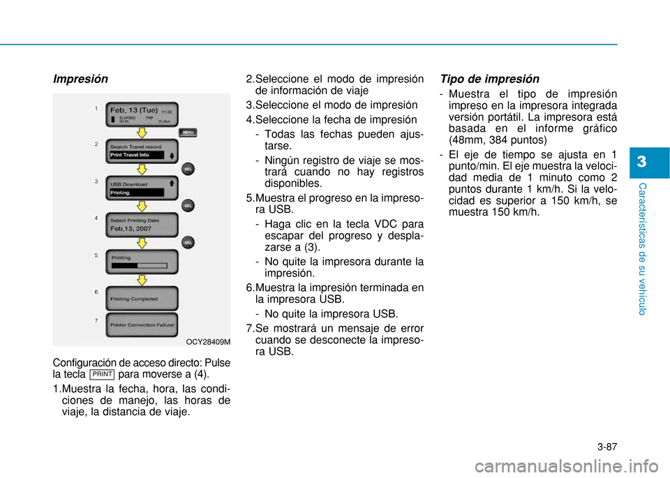 Hyundai H350 2015 Manual del propietario (in Spanish) 3-87
Caracter Hyundai H350 2015 Manual del propietario (in Spanish) 3-87
Caracter