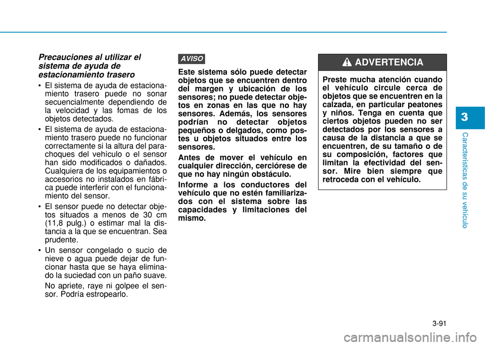 Hyundai H350 2015 Manual del propietario (in Spanish) 3-91
Caracter Hyundai H350 2015 Manual del propietario (in Spanish) 3-91
Caracter