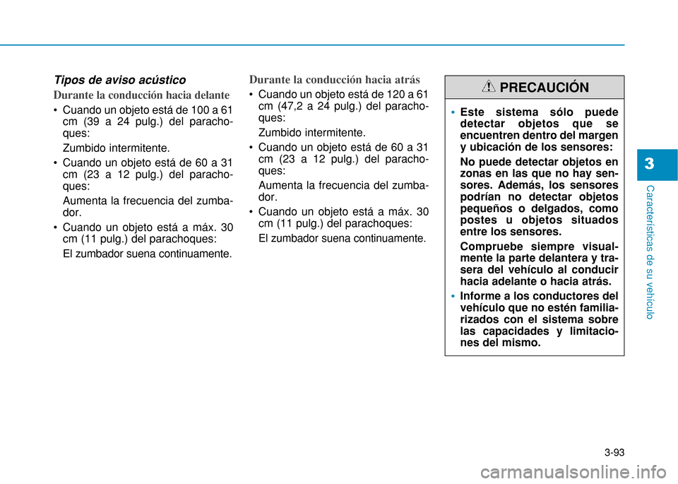 Hyundai H350 2015 Manual del propietario (in Spanish) 3-93
Caracter Hyundai H350 2015 Manual del propietario (in Spanish) 3-93
Caracter