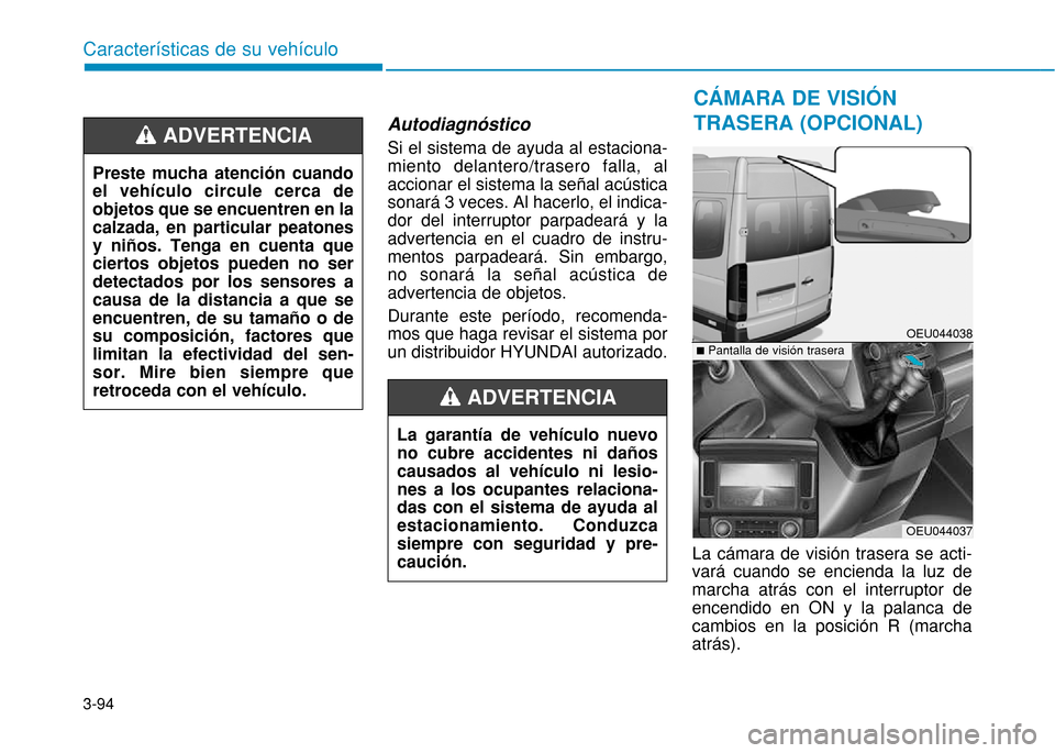 Hyundai H350 2015 Manual del propietario (in Spanish) 3-94
Caracter Hyundai H350 2015 Manual del propietario (in Spanish) 3-94
Caracter