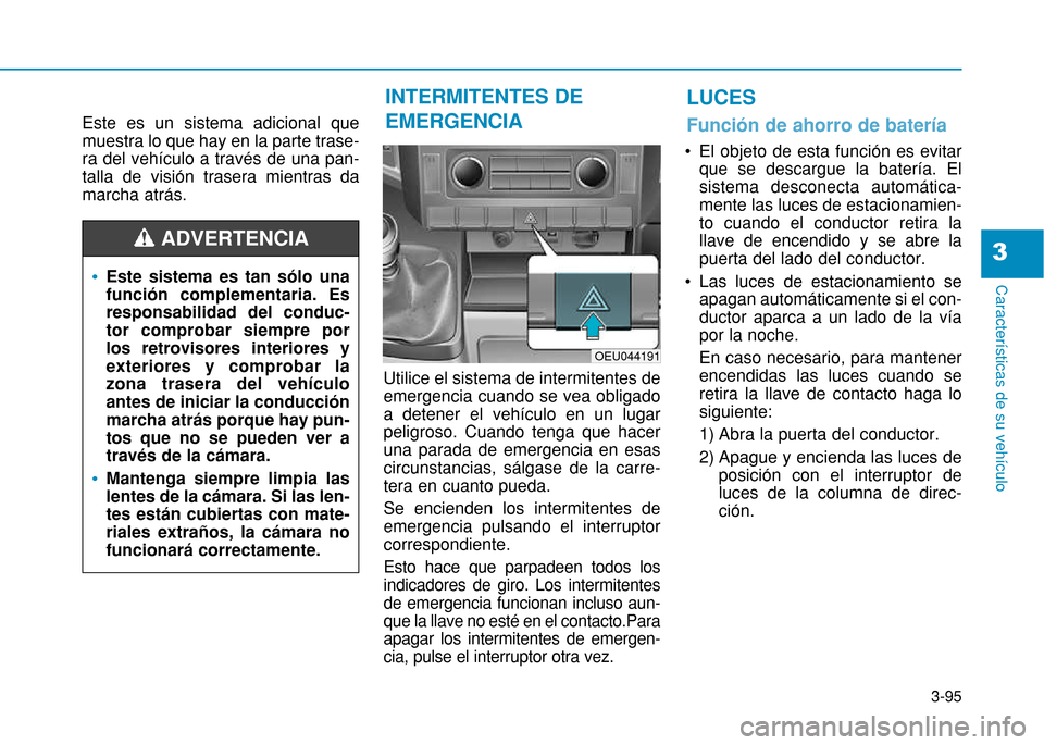 Hyundai H350 2015 Manual del propietario (in Spanish) 3-95
Caracter Hyundai H350 2015 Manual del propietario (in Spanish) 3-95
Caracter