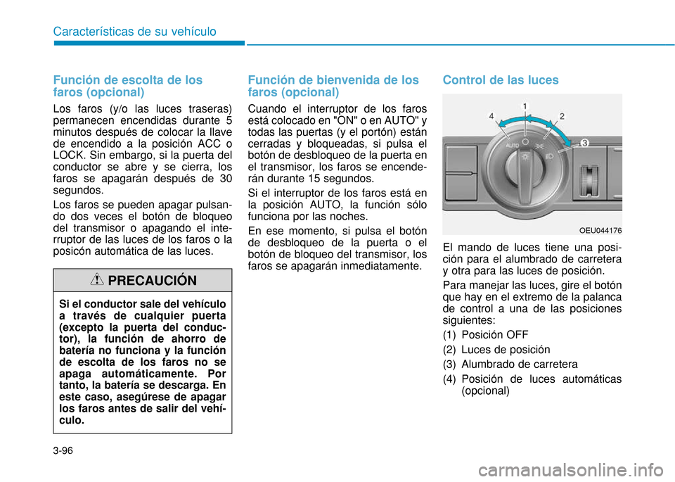 Hyundai H350 2015 Manual del propietario (in Spanish) 3-96
Caracter Hyundai H350 2015 Manual del propietario (in Spanish) 3-96
Caracter