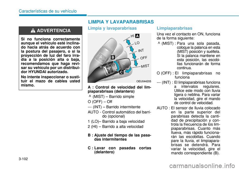 Hyundai H350 2015 Manual del propietario (in Spanish) 3-102
Caracter Hyundai H350 2015 Manual del propietario (in Spanish) 3-102
Caracter