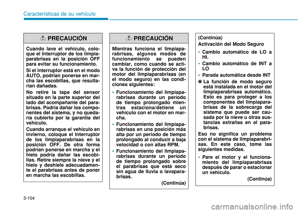 Hyundai H350 2015 Manual del propietario (in Spanish) 3-104
Caracter Hyundai H350 2015 Manual del propietario (in Spanish) 3-104
Caracter