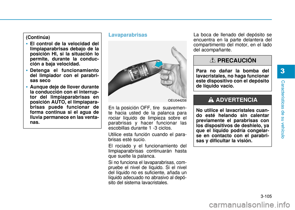 Hyundai H350 2015 Manual del propietario (in Spanish) 3-105
Caracter Hyundai H350 2015 Manual del propietario (in Spanish) 3-105
Caracter