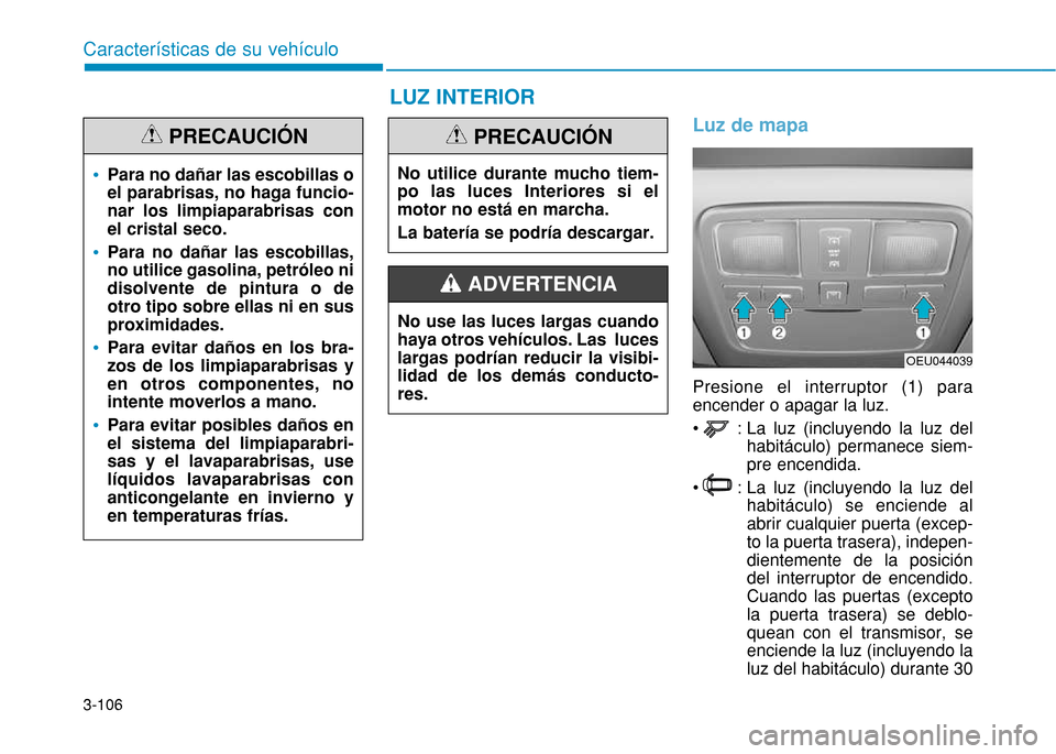 Hyundai H350 2015 Manual del propietario (in Spanish) 3-106
Caracter Hyundai H350 2015 Manual del propietario (in Spanish) 3-106
Caracter