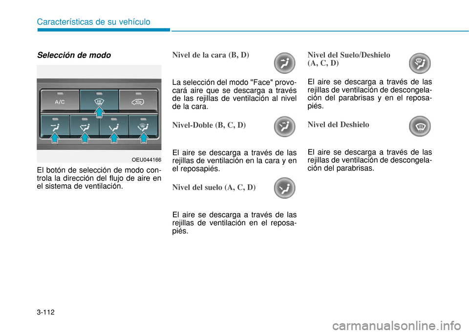 Hyundai H350 2015 Manual del propietario (in Spanish) 3-112
Caracter Hyundai H350 2015 Manual del propietario (in Spanish) 3-112
Caracter