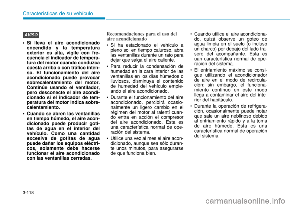 Hyundai H350 2015 Manual del propietario (in Spanish) 3-118
Caracter Hyundai H350 2015 Manual del propietario (in Spanish) 3-118
Caracter