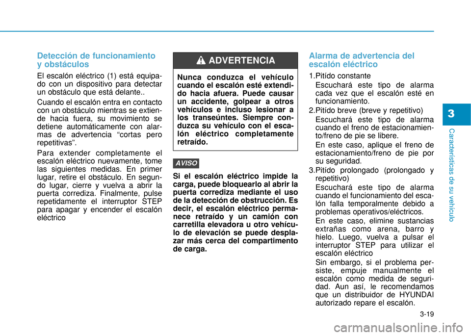 Hyundai H350 2015 Manual del propietario (in Spanish) 3-19
Caracter Hyundai H350 2015 Manual del propietario (in Spanish) 3-19
Caracter