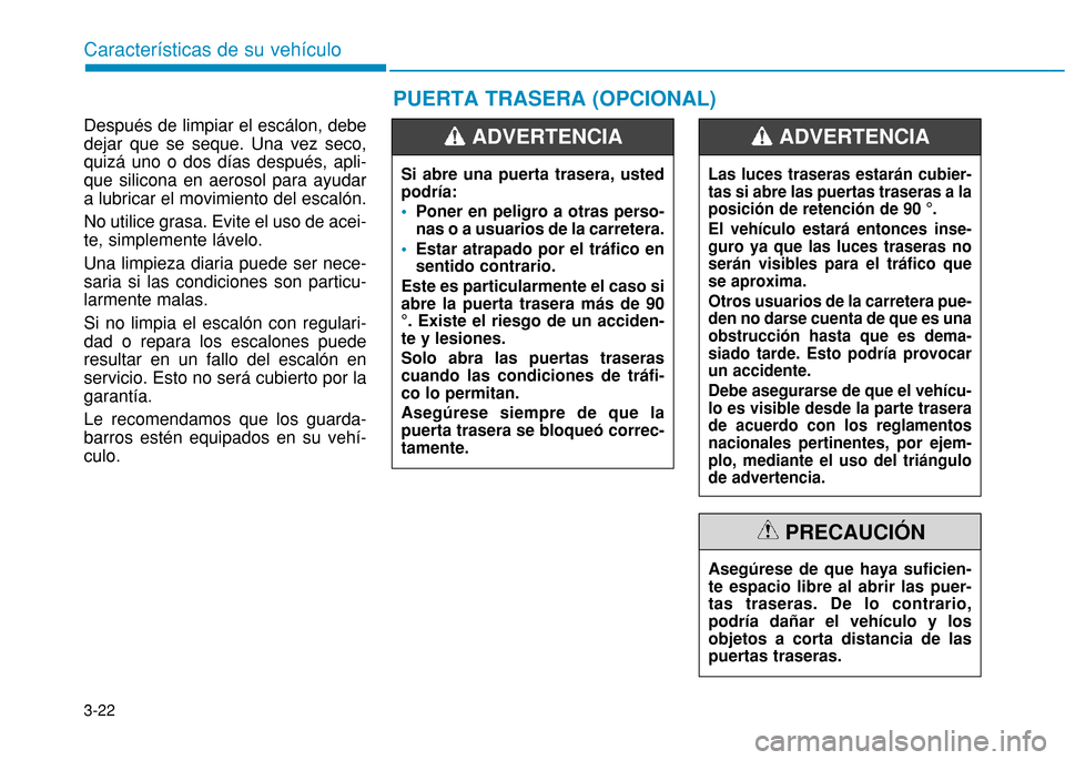 Hyundai H350 2015 Manual del propietario (in Spanish) Después de limpiar el escálon, debe dejar que se seque. Una vez seco,quizá uno o dos d Hyundai H350 2015 Manual del propietario (in Spanish) Después de limpiar el escálon, debe dejar que se seque. Una vez seco,quizá uno o dos d