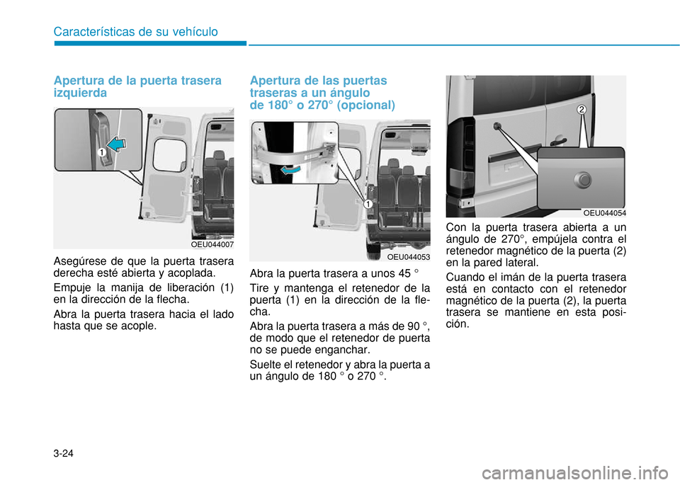 Hyundai H350 2015 Manual del propietario (in Spanish) 3-24
Caracter Hyundai H350 2015 Manual del propietario (in Spanish) 3-24
Caracter