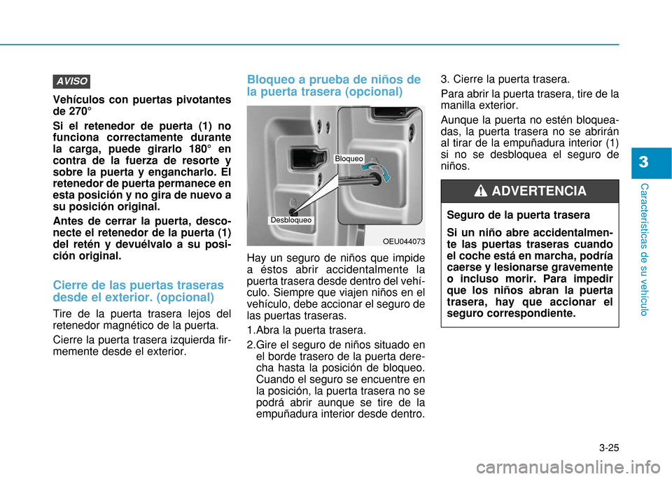 Hyundai H350 2015 Manual del propietario (in Spanish) 3-25
Caracter Hyundai H350 2015 Manual del propietario (in Spanish) 3-25
Caracter