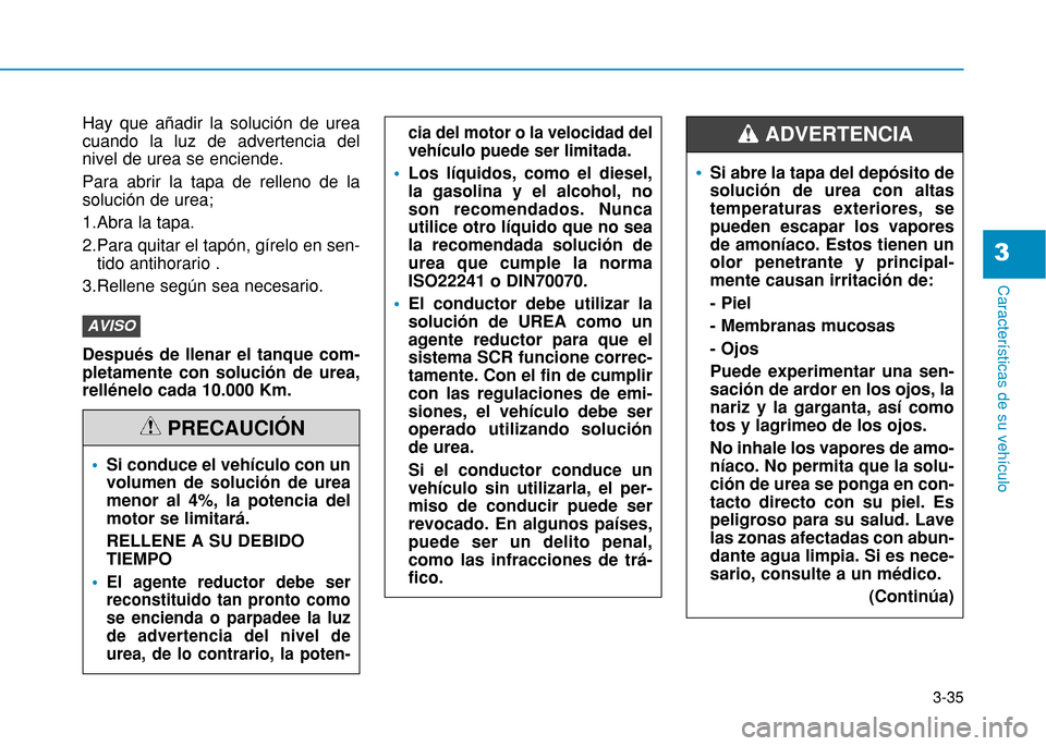 Hyundai H350 2015 Manual del propietario (in Spanish) 3-35
Caracter Hyundai H350 2015 Manual del propietario (in Spanish) 3-35
Caracter