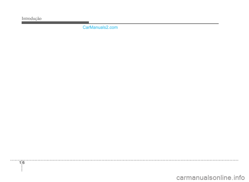 Hyundai HB20 2012  Manual do proprietário (in Portuguese) 1-6
Introdução  