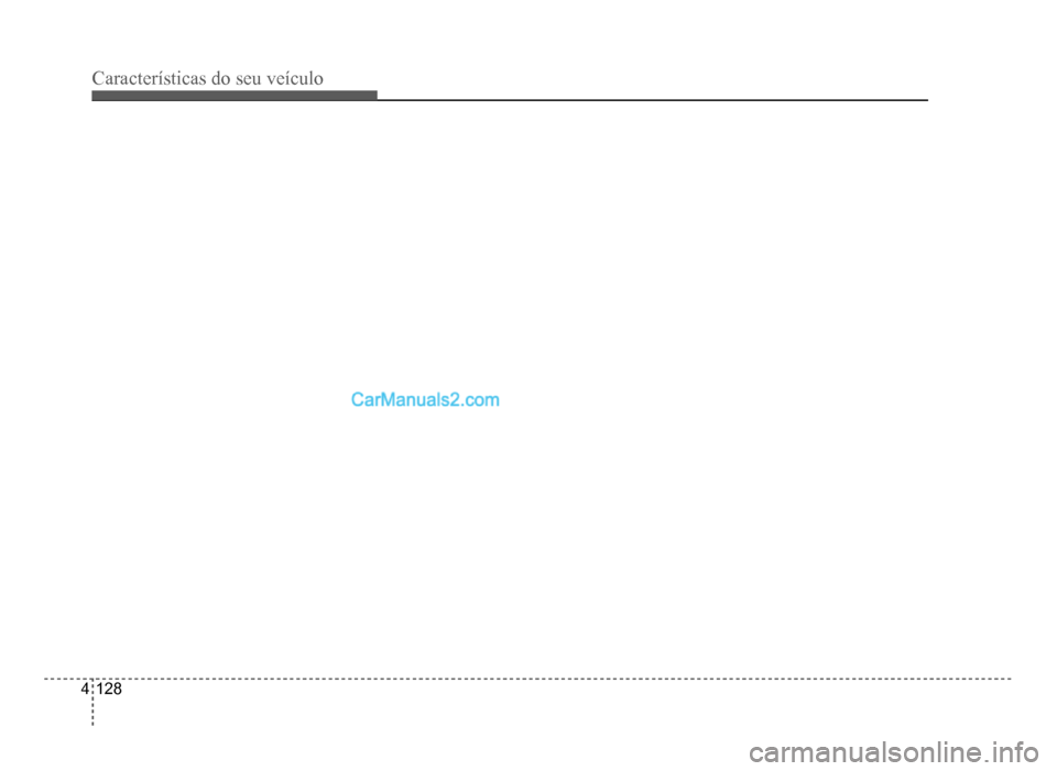 Hyundai HB20 2012  Manual do proprietário (in Portuguese) 4-128
Características do seu veículo   