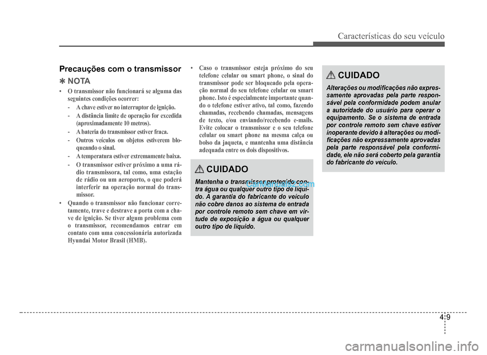 Hyundai HB20 2012  Manual do proprietário (in Portuguese) Características do seu veículo 
4-9
Precauções com o transmissor
�4NOTA
�