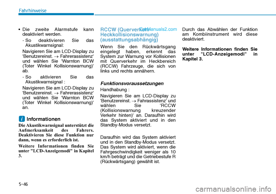Hyundai Ioniq 2019 Betriebsanleitung (in German) 5-46
Fahrhinweise
• Die zweite Alarmstufe kann deaktiviert werden.
- So deaktivieren Sie dasAkustikwarnsignal:
Navigieren Sie am LCD-Display zu
Benutzereinst. →Fahrerassistenz
und wählen Sie W Hyundai Ioniq 2019 Betriebsanleitung (in German) 5-46
Fahrhinweise
• Die zweite Alarmstufe kann deaktiviert werden.
- So deaktivieren Sie dasAkustikwarnsignal:
Navigieren Sie am LCD-Display zu
Benutzereinst. →Fahrerassistenz
und wählen Sie W