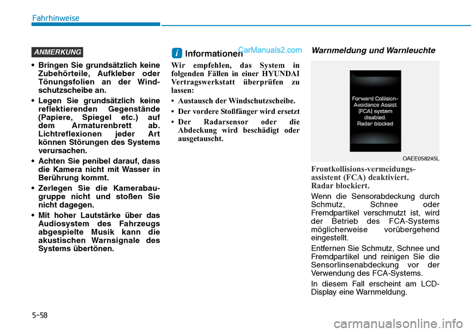 Hyundai Ioniq 2019 Betriebsanleitung (in German) 5-58
Fahrhinweise
• Bringen Sie grundsätzlich keine Zubehörteile, Aufkleber oder
Tönungsfolien an der Wind-
schutzscheibe an.
• Legen Sie grundsätzlich keine reflektierenden Gegenstände
(Papi Hyundai Ioniq 2019 Betriebsanleitung (in German) 5-58
Fahrhinweise
• Bringen Sie grundsätzlich keine Zubehörteile, Aufkleber oder
Tönungsfolien an der Wind-
schutzscheibe an.
• Legen Sie grundsätzlich keine reflektierenden Gegenstände
(Papi