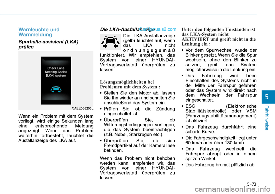 Hyundai Ioniq 2019 Betriebsanleitung (in German) 5-73
Fahrhinweise
5
Warnleuchte und
Warnmeldung
Spurhalte-assistent (LKA)prüfen
Wenn ein Problem mit dem System
vorliegt, wird einige Sekunden lang
eine entsprechende Meldung
angezeigt. Wenn das Prob Hyundai Ioniq 2019 Betriebsanleitung (in German) 5-73
Fahrhinweise
5
Warnleuchte und
Warnmeldung
Spurhalte-assistent (LKA)prüfen
Wenn ein Problem mit dem System
vorliegt, wird einige Sekunden lang
eine entsprechende Meldung
angezeigt. Wenn das Prob