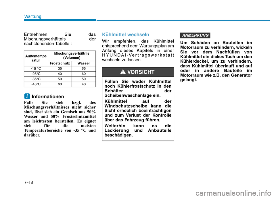 Hyundai Ioniq Electric 2019 Betriebsanleitung 7-18
Wartung
Entnehmen Sie das
Mischungsverhältnis der
nachstehenden Tabelle :
Informationen
Falls Sie sich bzgl. des
Mischungsverhältnisses nicht sicher
sind, lässt sich ein Gemisch aus 50%
Wasser Hyundai Ioniq Electric 2019 Betriebsanleitung 7-18
Wartung
Entnehmen Sie das
Mischungsverhältnis der
nachstehenden Tabelle :
Informationen
Falls Sie sich bzgl. des
Mischungsverhältnisses nicht sicher
sind, lässt sich ein Gemisch aus 50%
Wasser