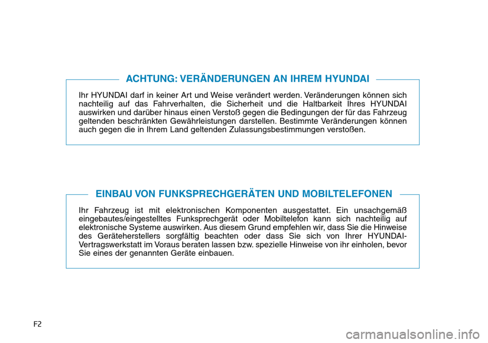 Hyundai Ioniq Electric 2018 Betriebsanleitung F2
Ihr HYUNDAI darf in keiner Art und Weise verändert werden. Veränderungen können sich
nachteilig auf das Fahrverhalten, die Sicherheit und die Haltbarkeit Ihres HYUNDAI
auswirken und darüber hin Hyundai Ioniq Electric 2018 Betriebsanleitung F2
Ihr HYUNDAI darf in keiner Art und Weise verändert werden. Veränderungen können sich
nachteilig auf das Fahrverhalten, die Sicherheit und die Haltbarkeit Ihres HYUNDAI
auswirken und darüber hin