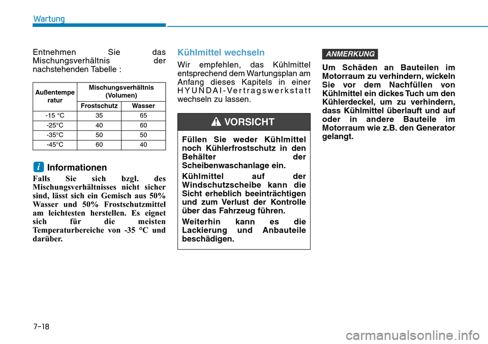 Hyundai Ioniq Electric 2018 Betriebsanleitung 7-18
Wartung
Entnehmen Sie das
Mischungsverhältnis der
nachstehenden Tabelle :
Informationen
Falls Sie sich bzgl. des
Mischungsverhältnisses nicht sicher
sind, lässt sich ein Gemisch aus 50%
Wasser Hyundai Ioniq Electric 2018 Betriebsanleitung 7-18
Wartung
Entnehmen Sie das
Mischungsverhältnis der
nachstehenden Tabelle :
Informationen
Falls Sie sich bzgl. des
Mischungsverhältnisses nicht sicher
sind, lässt sich ein Gemisch aus 50%
Wasser