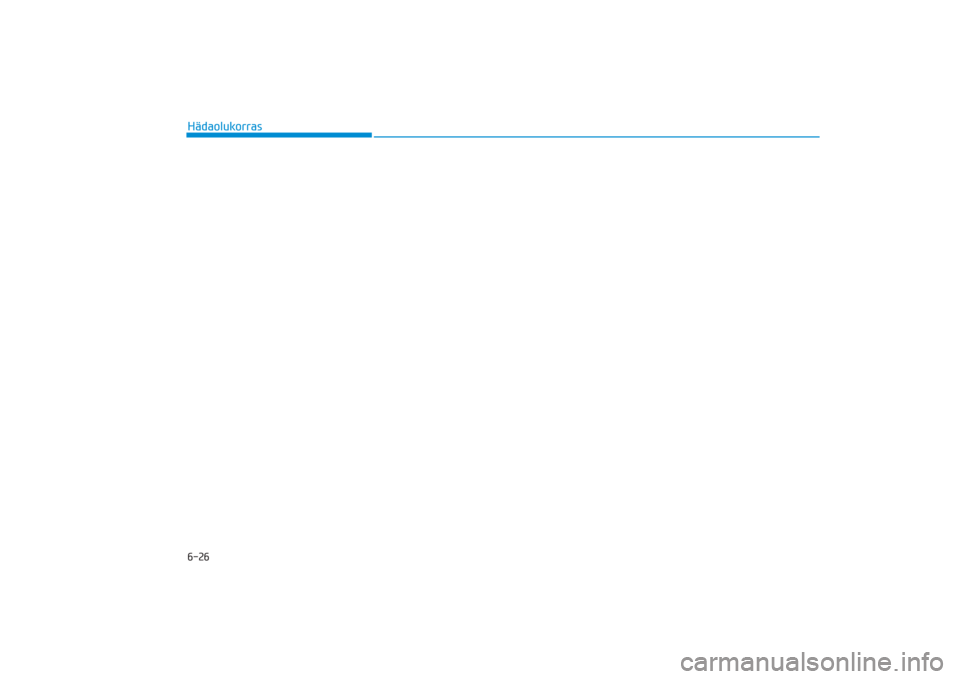 Hyundai Ioniq Electric 2017 Omaniku Käsiraamat (in Estonian) 6-26Hädaolukorras
AE EV Eng 6_EE_LM (FL).qxd 16.03.2017 22:47 Page 26 Hyundai Ioniq Electric 2017 Omaniku Käsiraamat (in Estonian) 6-26Hädaolukorras
AE EV Eng 6_EE_LM (FL).qxd 16.03.2017 22:47 Page 26