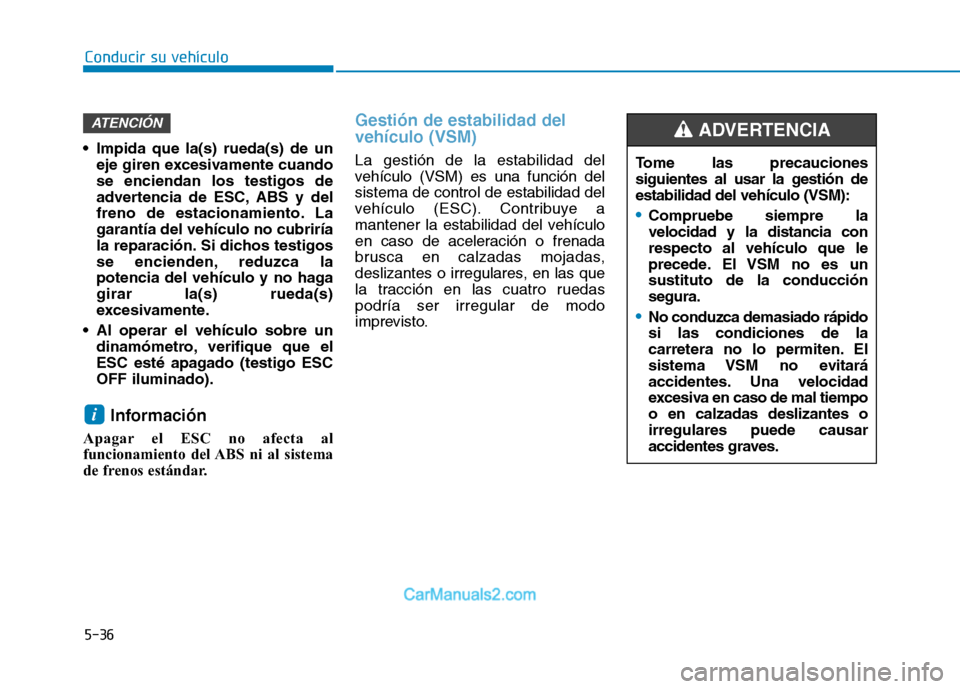 Hyundai Ioniq Electric 2017 Manual del propietario (in Spanish) 5-36
Conducir su vehículo
Impida que la(s) rueda(s) de uneje giren excesivamente cuando se enciendan los testigos de
advertencia de ESC, ABS y del
freno de estacionamiento. Lagarantía del vehículo Hyundai Ioniq Electric 2017 Manual del propietario (in Spanish) 5-36
Conducir su vehículo
Impida que la(s) rueda(s) de uneje giren excesivamente cuando se enciendan los testigos de
advertencia de ESC, ABS y del
freno de estacionamiento. Lagarantía del vehículo