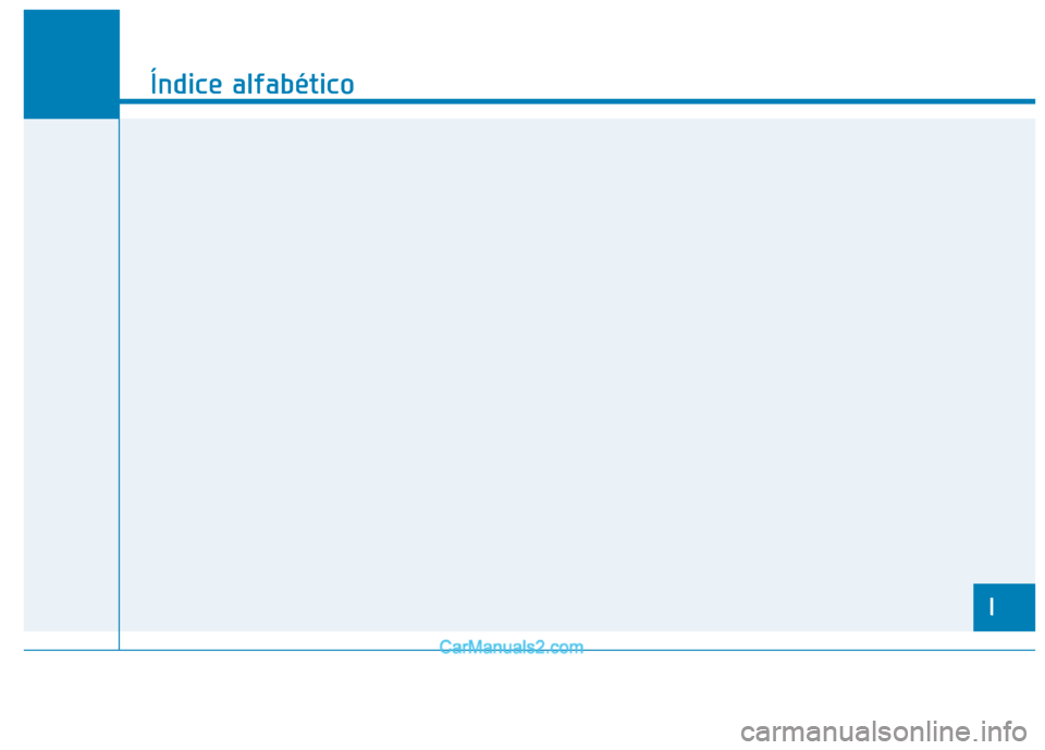 Hyundai Ioniq Electric 2017  Manual del propietario (in Spanish) I
Índice alfabético
I  