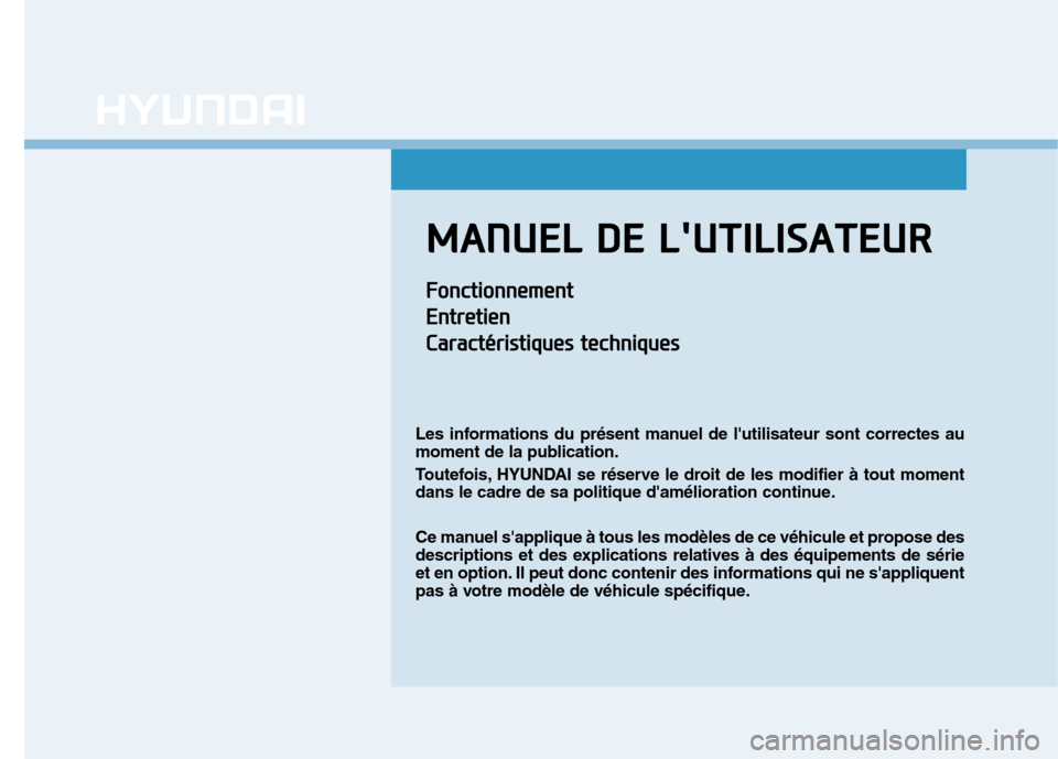 Hyundai Ioniq Electric 2017 Manuel du propriétaire (in French) MMAANN UU EELL DD EE LL UU TTIILL IISS AA TTEEUU RR
F
F oonnccttiioo nnnneemm eenn tt
E
E nnttrr ee ttiiee nn
C
C aarraa ccttéé rriiss ttiiqq uu eess tt ee cchh nniiqq uu eess
Les informations Hyundai Ioniq Electric 2017 Manuel du propriétaire (in French) MMAANN UU EELL DD EE LL UU TTIILL IISS AA TTEEUU RR
F
F oonnccttiioo nnnneemm eenn tt
E
E nnttrr ee ttiiee nn
C
C aarraa ccttéé rriiss ttiiqq uu eess tt ee cchh nniiqq uu eess
Les informations