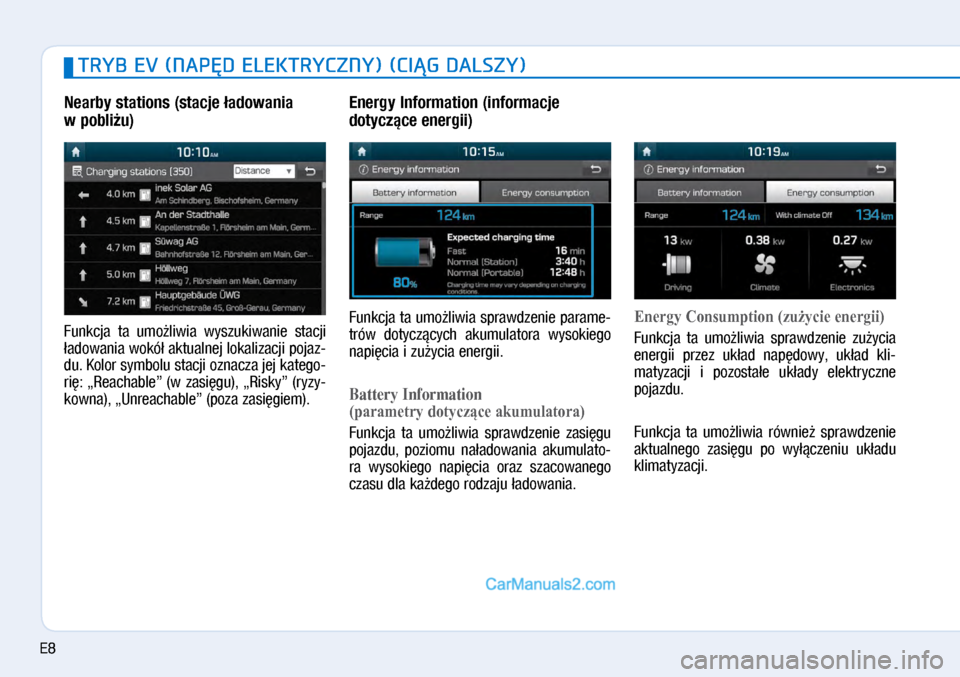 Hyundai Ioniq Electric 2017  Instrukcja Obsługi (in Polish) TRYB EV (NAP�D ELEKTRYCZNY) (CI�G DALSZY)
Nearby stations (stacje �adowania 
w�pobli�u)
Funkcja  ta  umo�li\bia  \byszuki\banie  stacji 
�ado\bania \bokó� aktualnej lokalizacji pojaz\f
du. Kolor symb