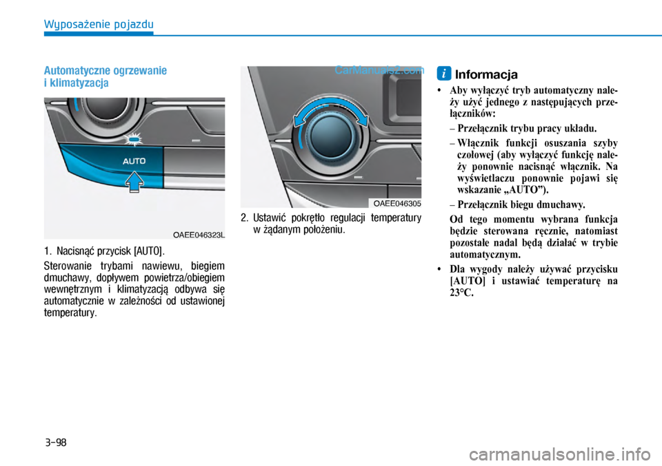 Hyundai Ioniq Electric 2017  Instrukcja Obsługi (in Polish) 3-98
Wyposa�enie pojazdu
Automatyczne ogrzewanie 
i�klimatyzacja
��		�1�D�F�L�V�Q�