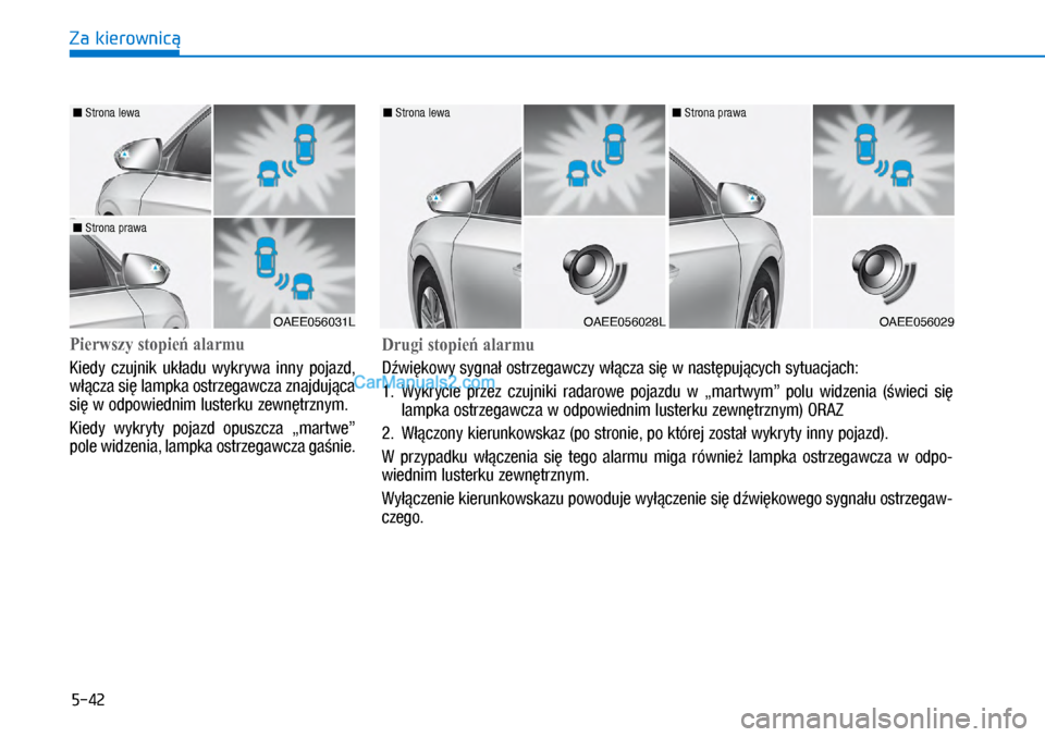 Hyundai Ioniq Electric 2017  Instrukcja Obsługi (in Polish) 5-42
Za kierownic�
Pierwszystopiealarmu
�.�L�H�Gy	 �F�]�X�M�Q�L�N	 �X�N�D�G�X	 �Zy�N�Uy�Z�D	 �L�Q�Qy	 p�R�M�D�]�G�	
�Z�