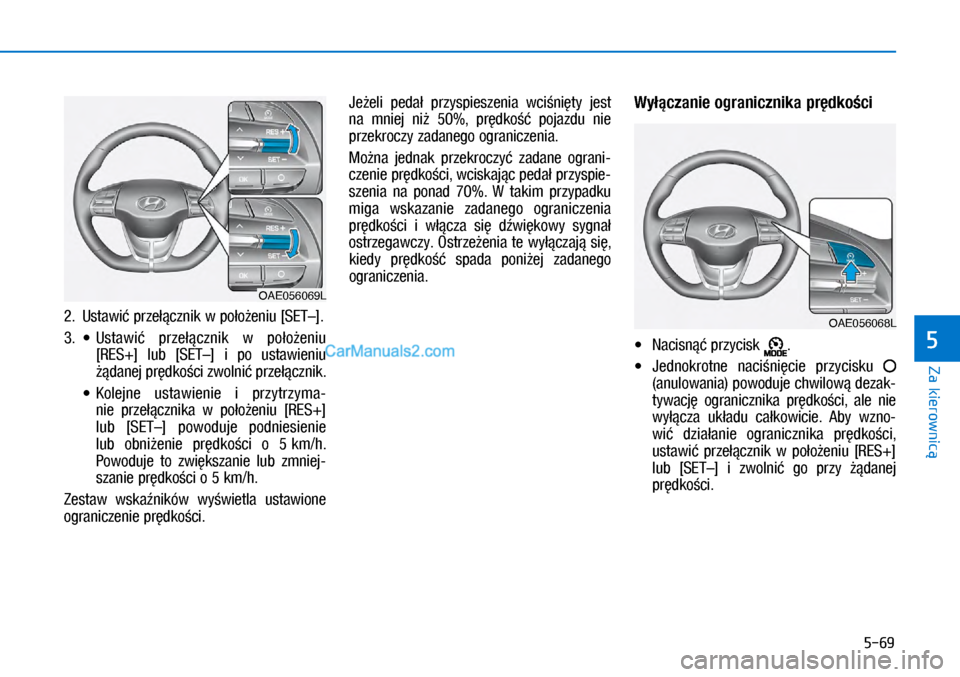 Hyundai Ioniq Electric 2017  Instrukcja Obsługi (in Polish) 5-69
Za kierownic�
5
��		�8�V�W�D�Z�L�