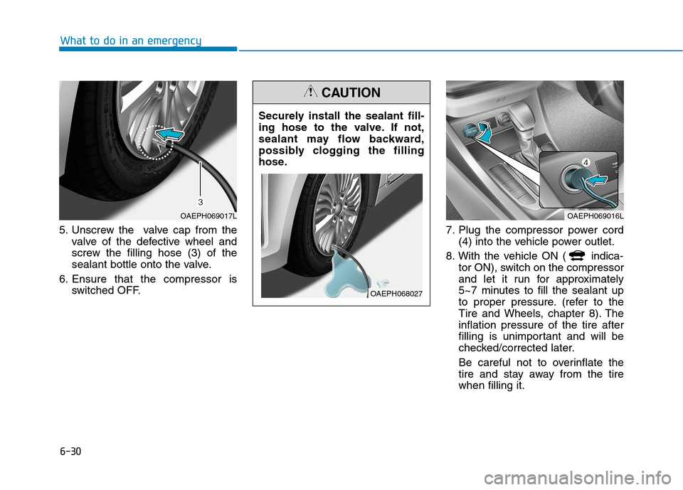 Hyundai Ioniq Hybrid 2020  Owners Manual 6-30
What to do in an emergency
5. Unscrew the  valve cap from the
valve of the defective wheel and
screw the filling hose (3) of the
sealant bottle onto the valve.
6. Ensure that the compressor is
sw