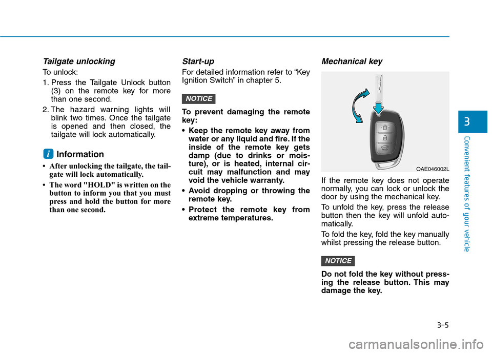 Hyundai Ioniq Hybrid 2020 Owners Manual - RHD (UK, Australia) 3-5
Convenient features of your vehicle
Tailgate unlocking
To unlock:
1. Press the Tailgate Unlock button
(3) on the remote key for more
than one second.
2. The hazard warning lights will
blink two ti Hyundai Ioniq Hybrid 2020 Owners Manual - RHD (UK, Australia) 3-5
Convenient features of your vehicle
Tailgate unlocking
To unlock:
1. Press the Tailgate Unlock button
(3) on the remote key for more
than one second.
2. The hazard warning lights will
blink two ti