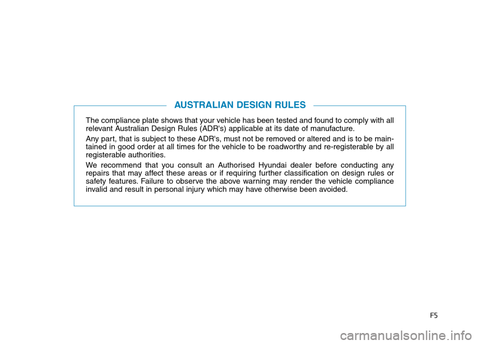 Hyundai Ioniq Hybrid 2020 - RHD (UK, Australia) Repair Manual F5
The compliance plate shows that your vehicle has been tested and found to comply with all
relevant Australian Design Rules (ADRs) applicable at its date of manufacture.
Any part, that is subject t Hyundai Ioniq Hybrid 2020 - RHD (UK, Australia) Repair Manual F5
The compliance plate shows that your vehicle has been tested and found to comply with all
relevant Australian Design Rules (ADRs) applicable at its date of manufacture.
Any part, that is subject t