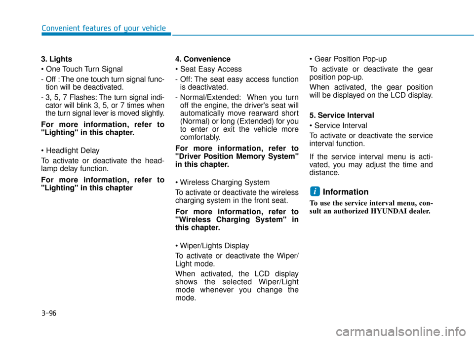 Hyundai Ioniq Hybrid 2019  Owners Manual 3-96
Convenient features of your vehicle
3. Lights

- Off : The one touch turn signal func- tion will be deactivated.
- 3, 5, 7 Flashes: The turn signal indi- cator will blink 3, 5, or 7 times when
th