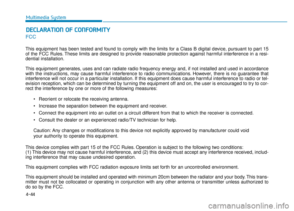Hyundai Ioniq Hybrid 2019 Owners Manual FCC
This equipment has been tested and found to comply with the limits for a Class B digital device, pursuant to part 15
of the FCC Rules. These limits are designed to provide reasonable protection a Hyundai Ioniq Hybrid 2019 Owners Manual FCC
This equipment has been tested and found to comply with the limits for a Class B digital device, pursuant to part 15
of the FCC Rules. These limits are designed to provide reasonable protection a